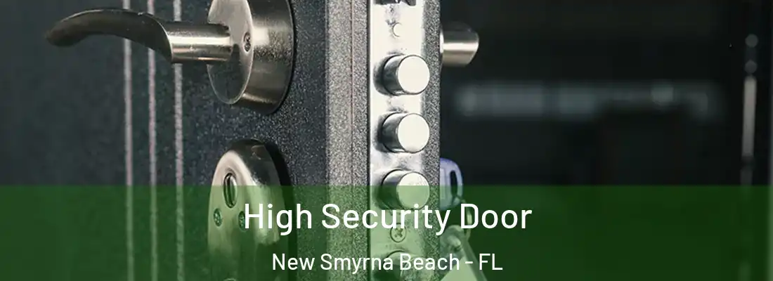  High Security Door New Smyrna Beach - FL