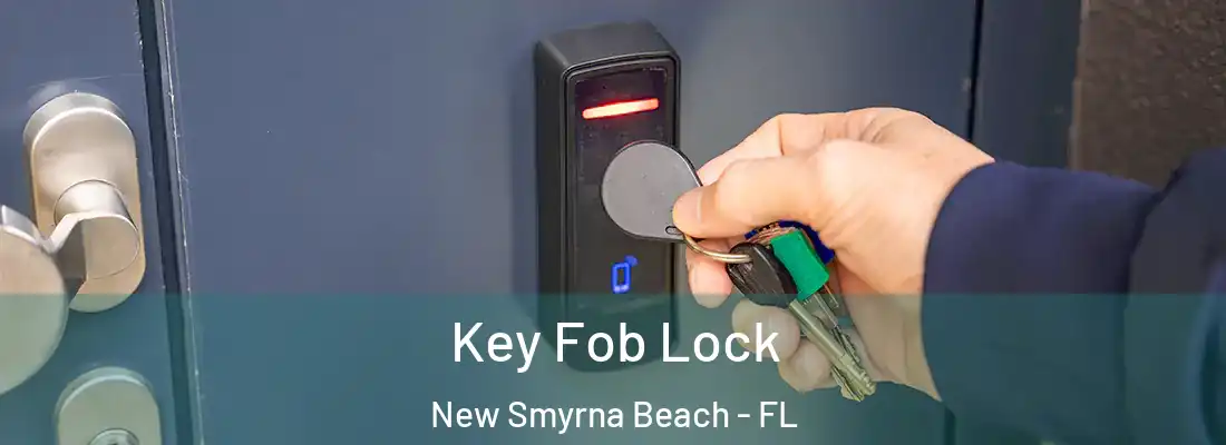  Key Fob Lock New Smyrna Beach - FL
