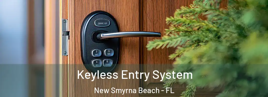 Keyless Entry System New Smyrna Beach - FL