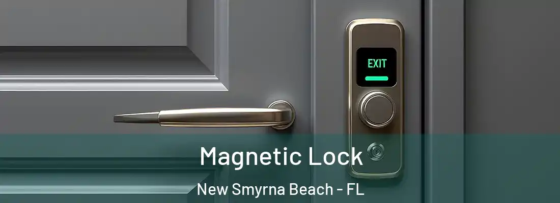  Magnetic Lock New Smyrna Beach - FL