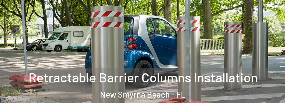  Retractable Barrier Columns Installation New Smyrna Beach - FL