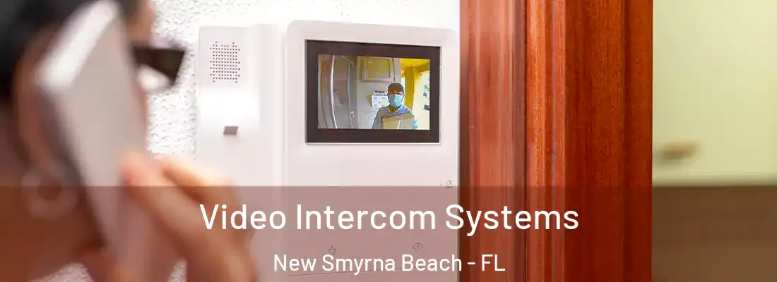  Video Intercom Systems New Smyrna Beach - FL